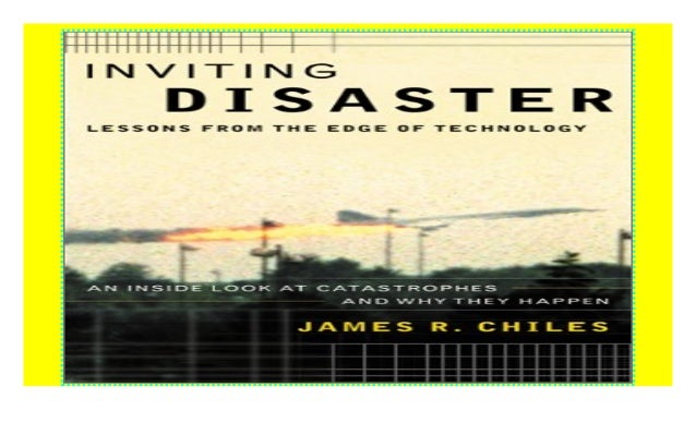 Inviting Disaster: Lessons From the Edge of Technology